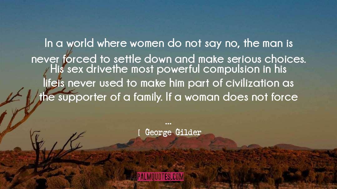 Life Woman Women Sex Bed Love quotes by George Gilder
