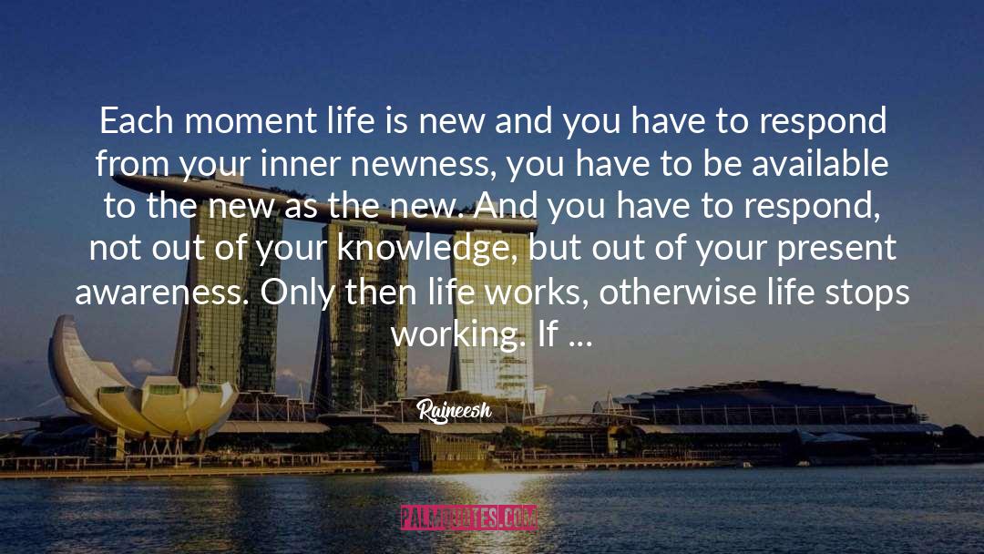 Life Works quotes by Rajneesh