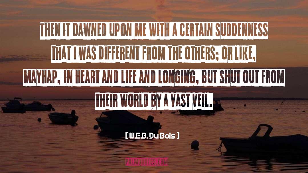 Life World Shut Out Bus quotes by W.E.B. Du Bois