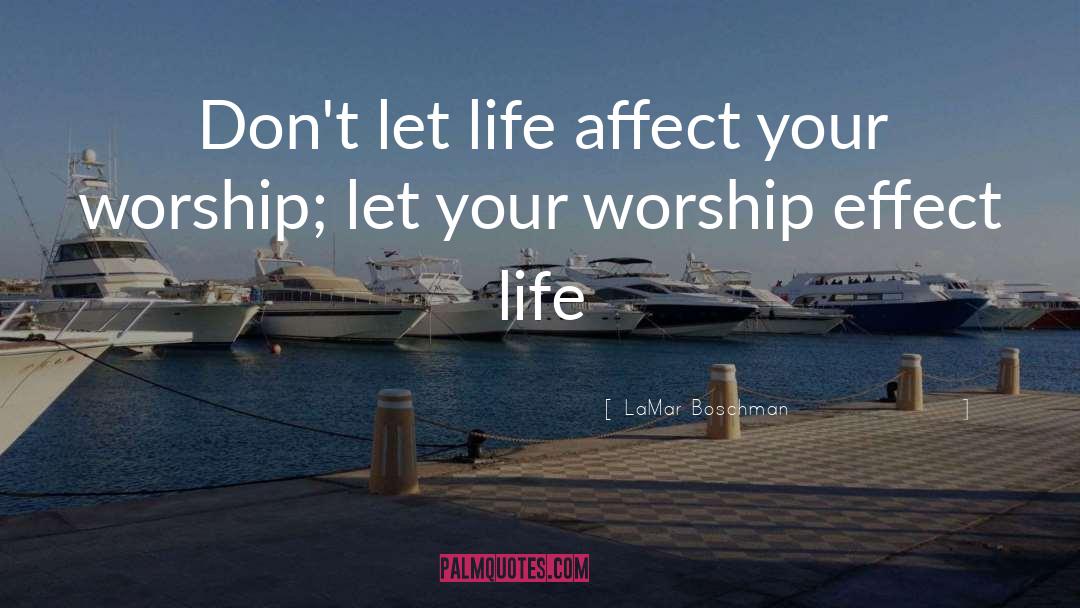 Life Worship Collective quotes by LaMar Boschman