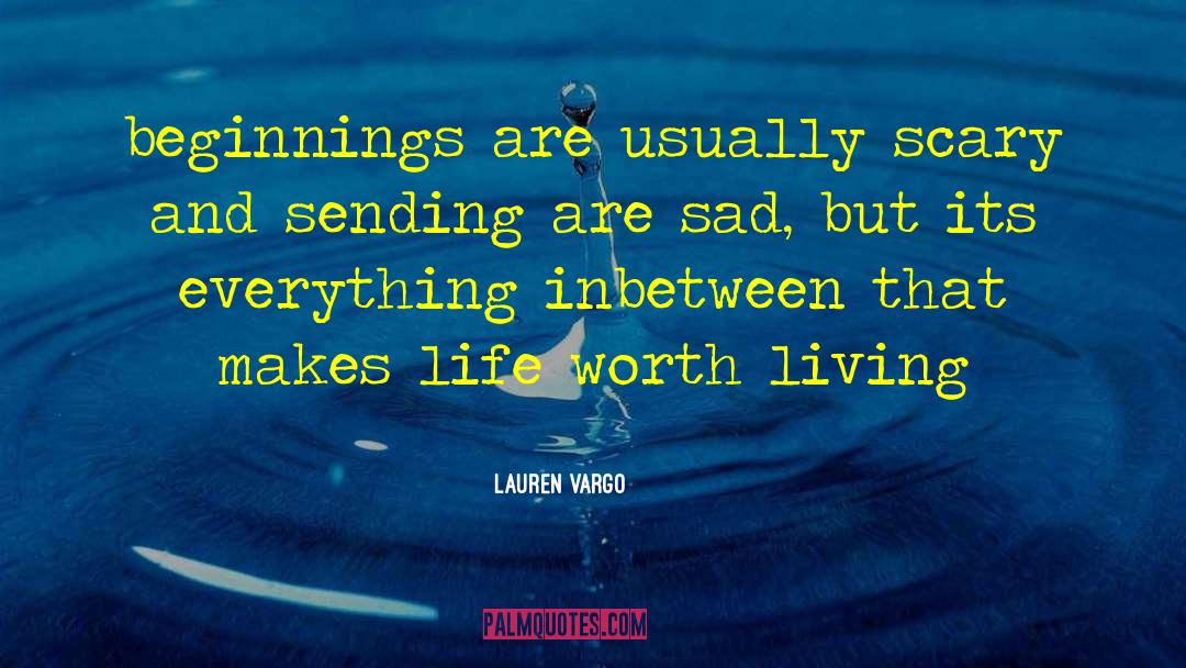 Life Worth Living quotes by Lauren Vargo