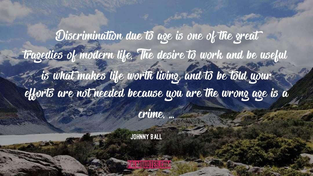 Life Worth Living quotes by Johnny Ball