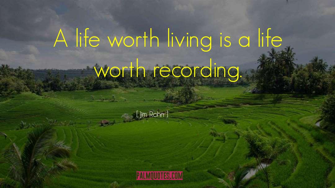 Life Worth Living quotes by Jim Rohn