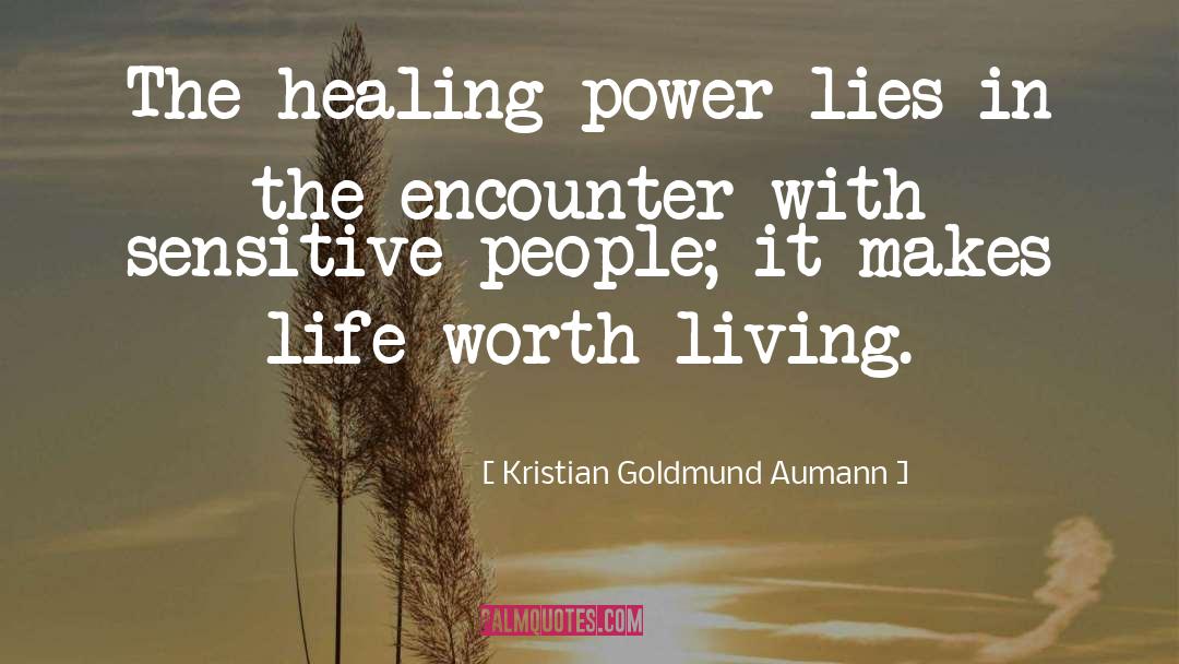 Life Worth Living quotes by Kristian Goldmund Aumann