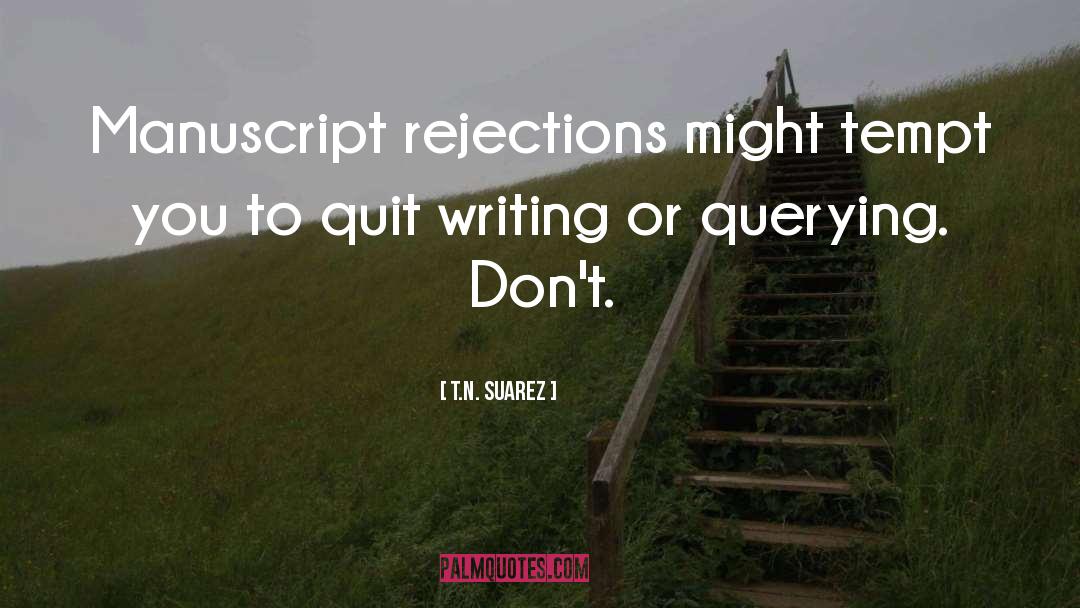 Life Writing quotes by T.N. Suarez