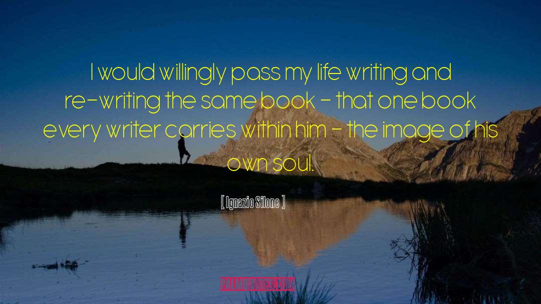 Life Writing quotes by Ignazio Silone