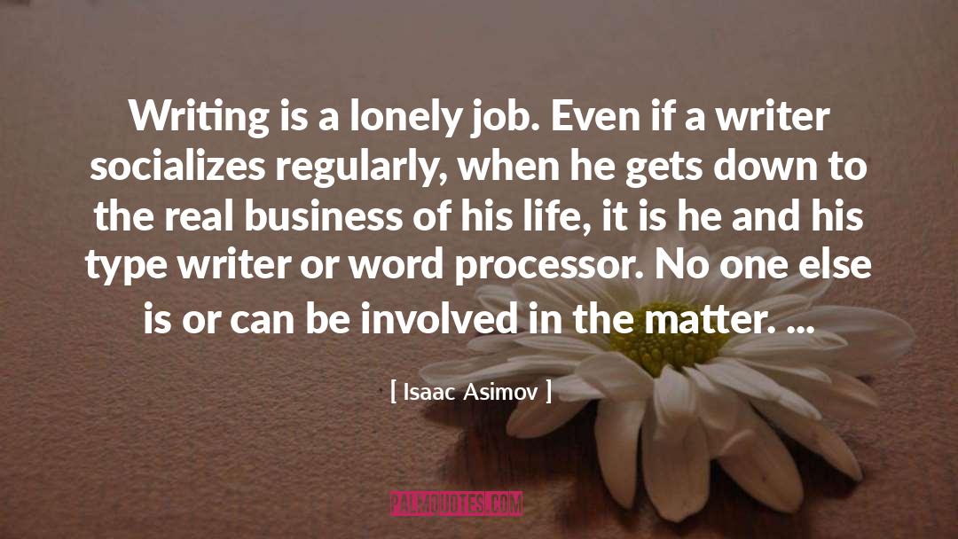 Life Writing Writer Discovery quotes by Isaac Asimov