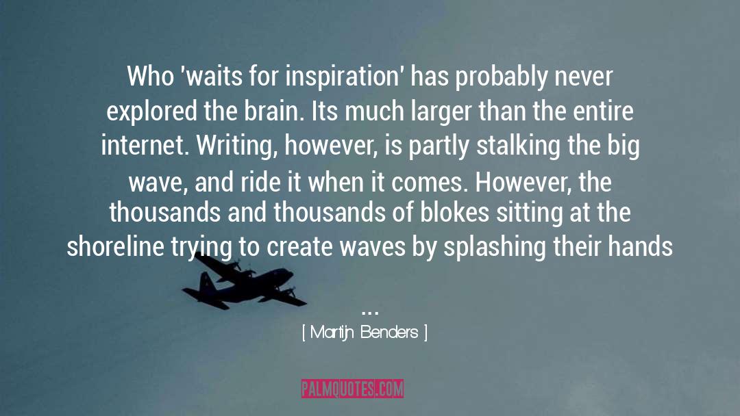 Life Writing Writer quotes by Martijn Benders