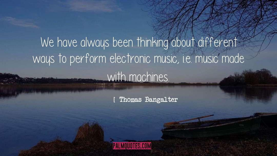 Lifebond Machines quotes by Thomas Bangalter