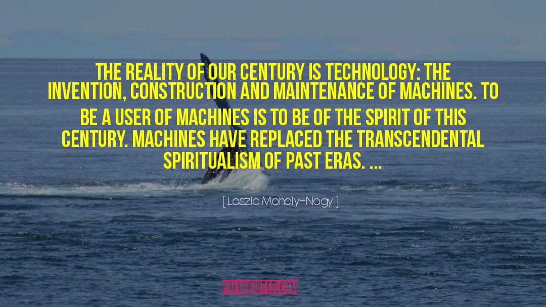 Lifebond Machines quotes by Laszlo Moholy-Nagy