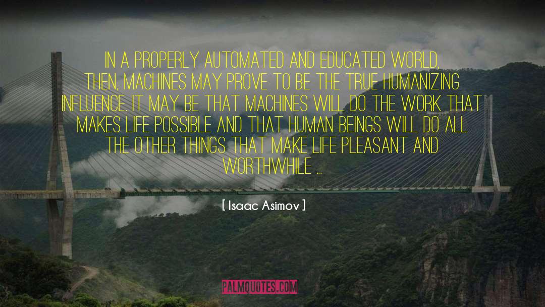 Lifebond Machines quotes by Isaac Asimov