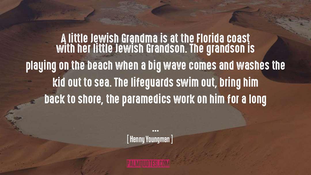 Lifeguard quotes by Henny Youngman