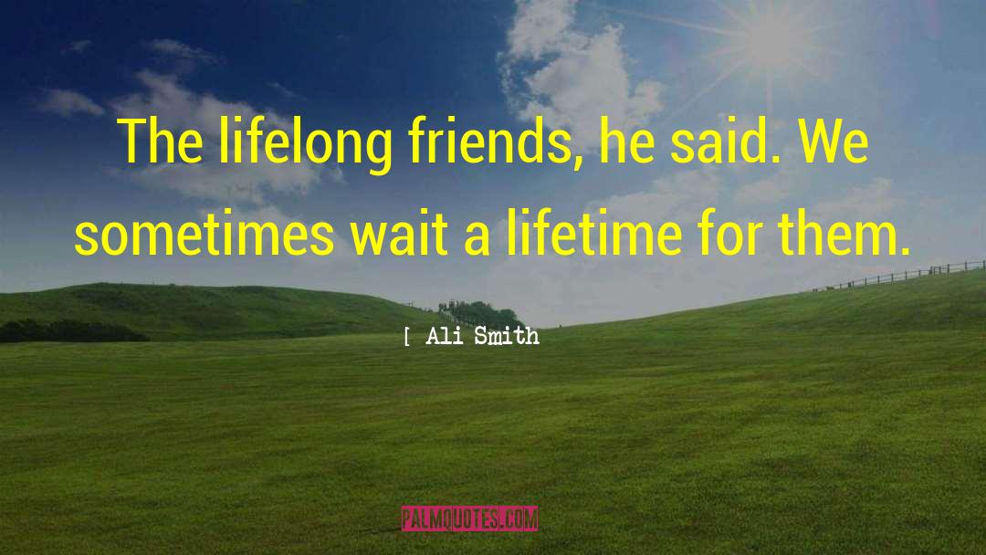 Lifelong Friends quotes by Ali Smith