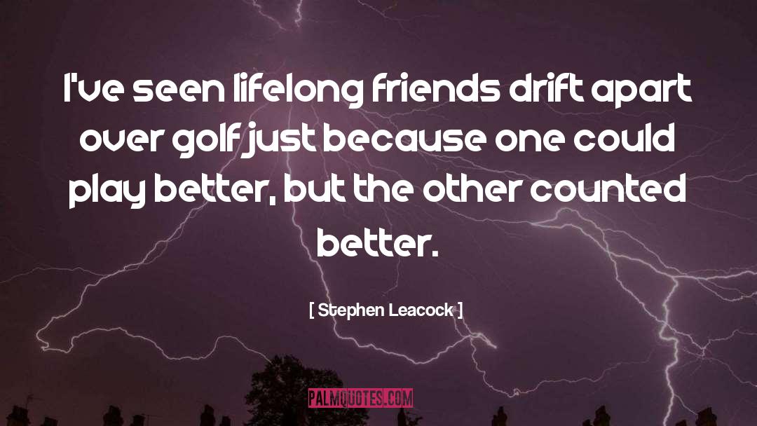 Lifelong Friends quotes by Stephen Leacock