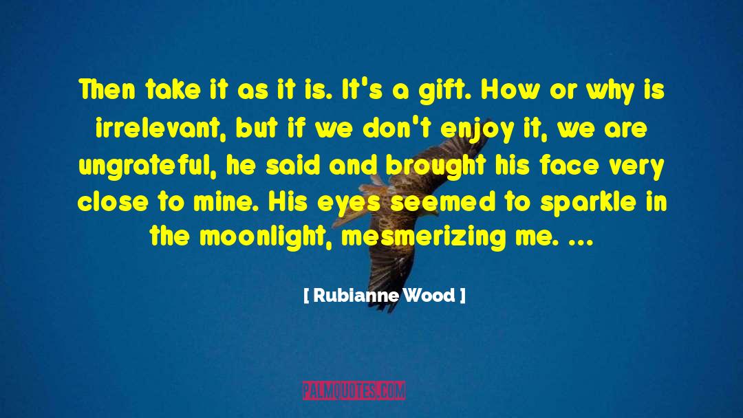 Lifelong Gift quotes by Rubianne Wood