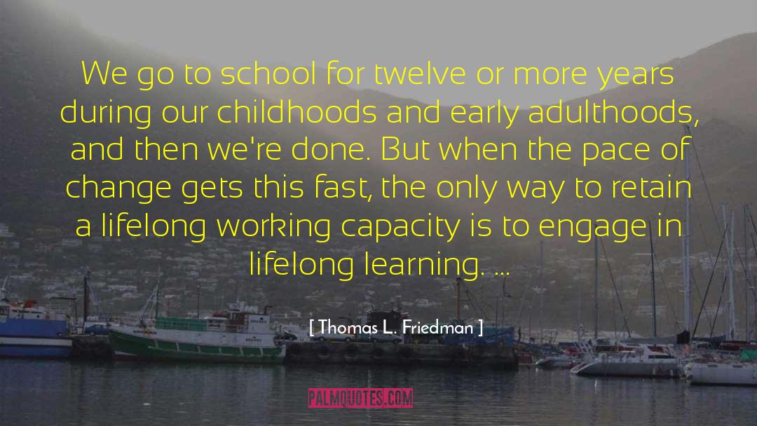 Lifelong Learning quotes by Thomas L. Friedman