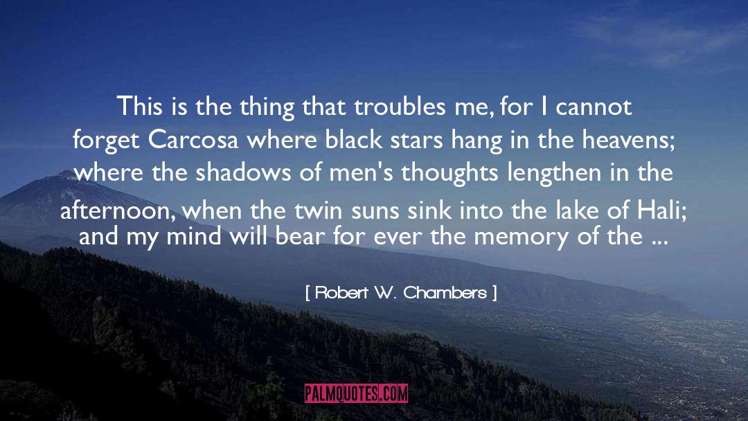 Lifem Thoughts quotes by Robert W. Chambers