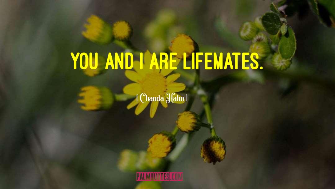 Lifemates quotes by Chanda Hahn