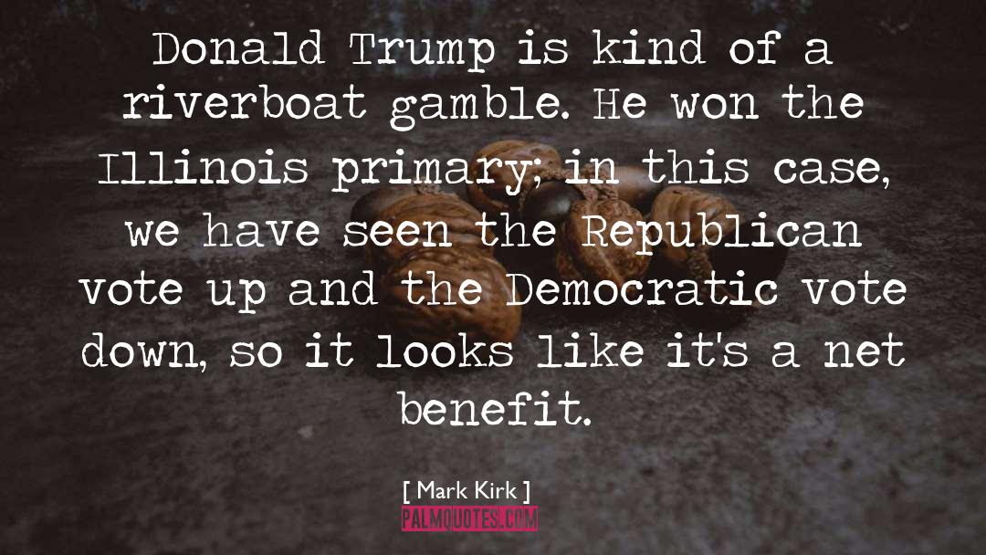 Lifes A Gamble Quote quotes by Mark Kirk