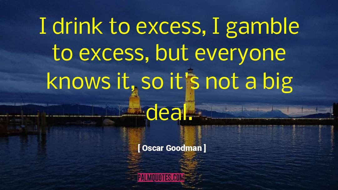 Lifes A Gamble Quote quotes by Oscar Goodman