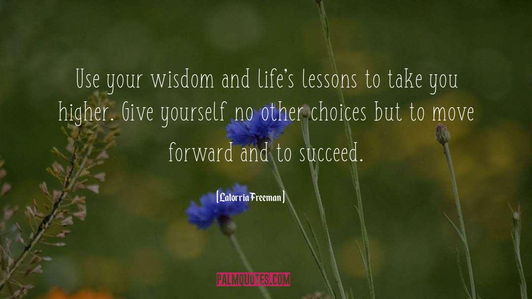 Lifes Lessons quotes by Latorria Freeman