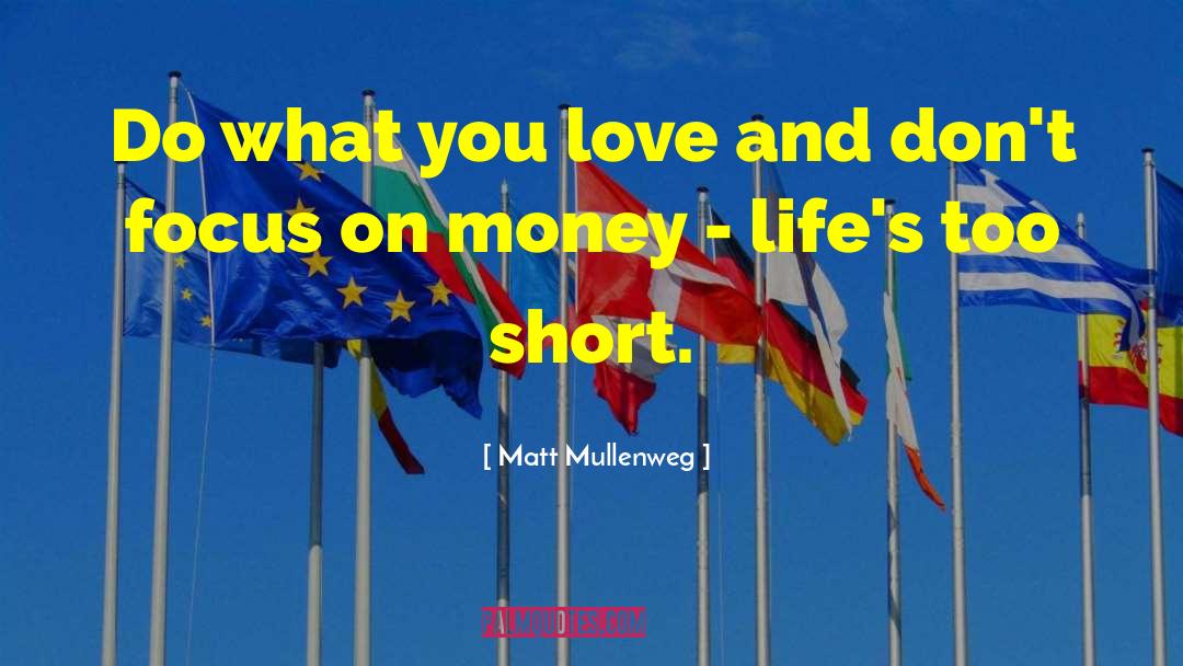 Lifes Too Short quotes by Matt Mullenweg