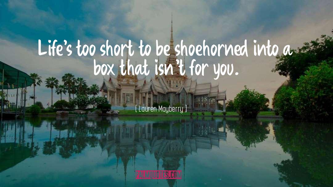 Lifes Too Short quotes by Lauren Mayberry