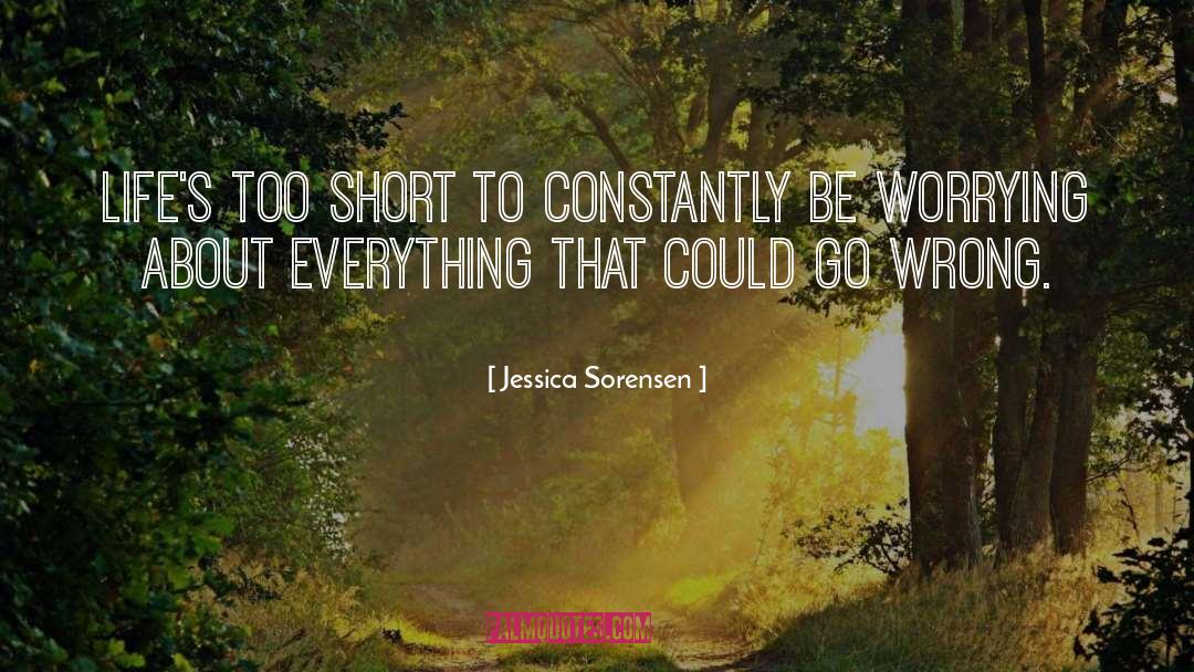 Lifes Too Short quotes by Jessica Sorensen