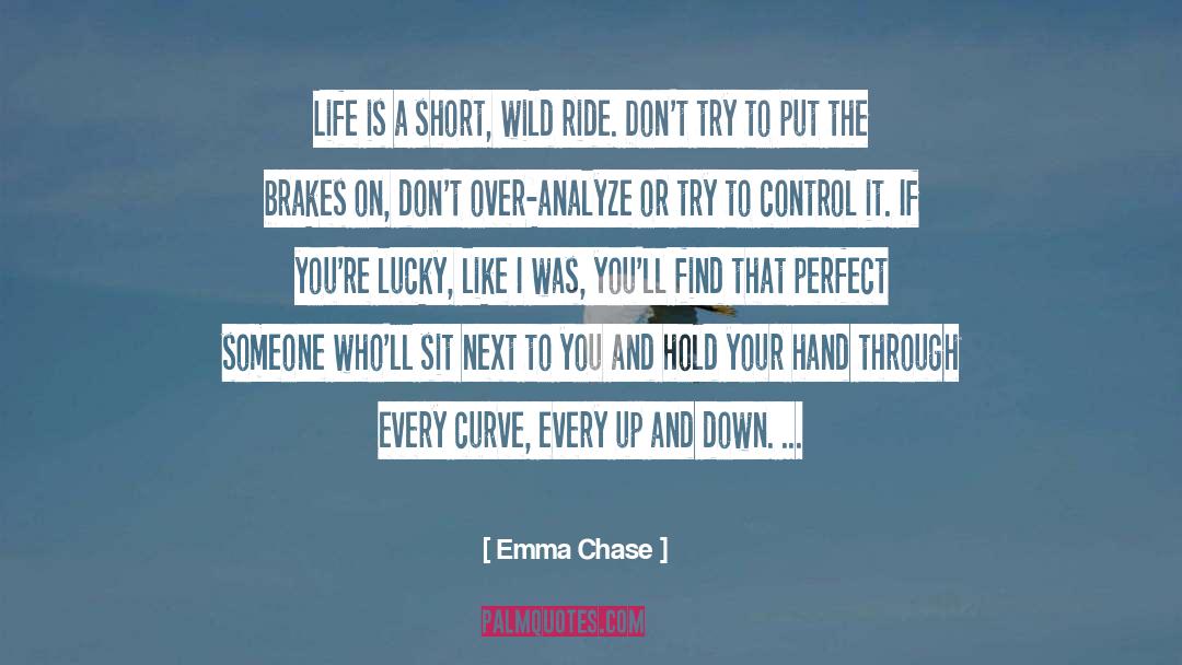 Lifes Too Short To Hold A Grudge quotes by Emma Chase
