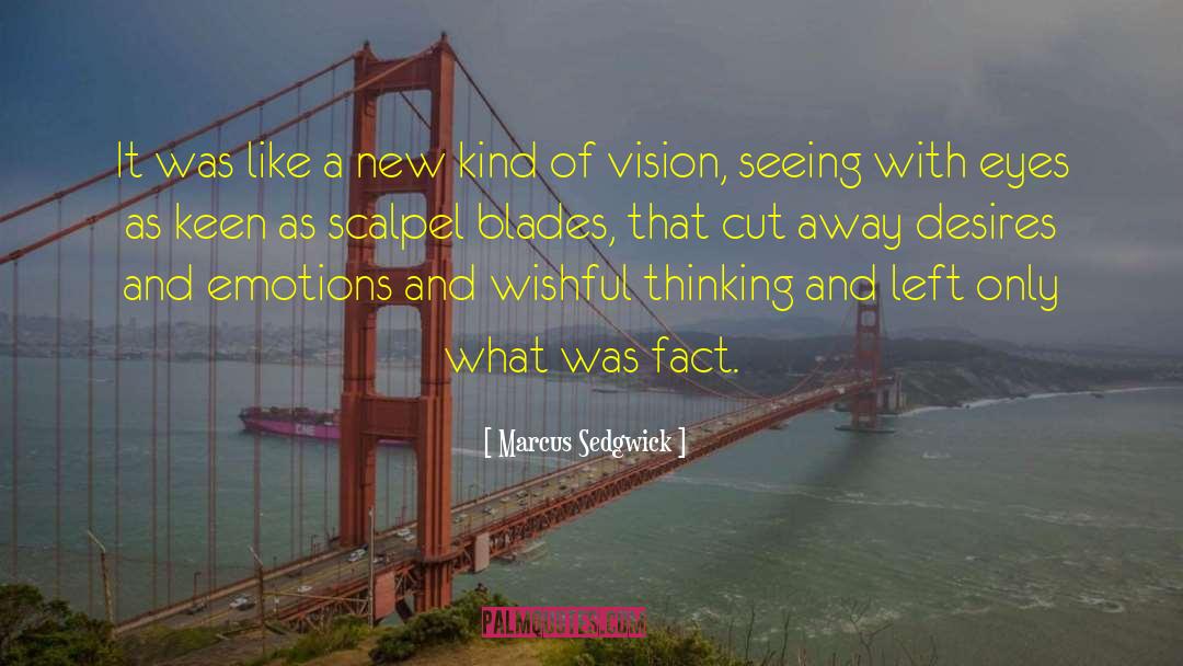 Lifes Vision quotes by Marcus Sedgwick