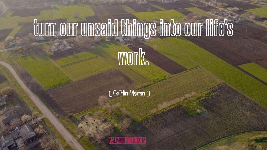 Lifes Work quotes by Caitlin Moran