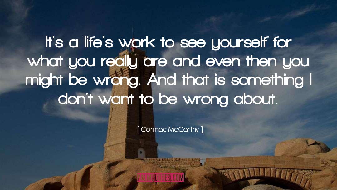 Lifes Work quotes by Cormac McCarthy