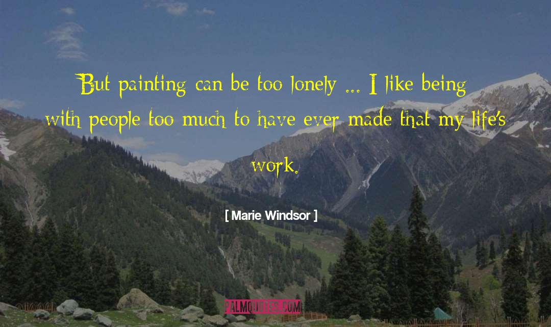 Lifes Work quotes by Marie Windsor