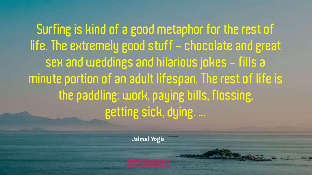 Lifespan quotes by Jaimal Yogis