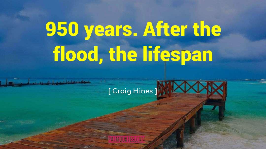 Lifespan quotes by Craig Hines