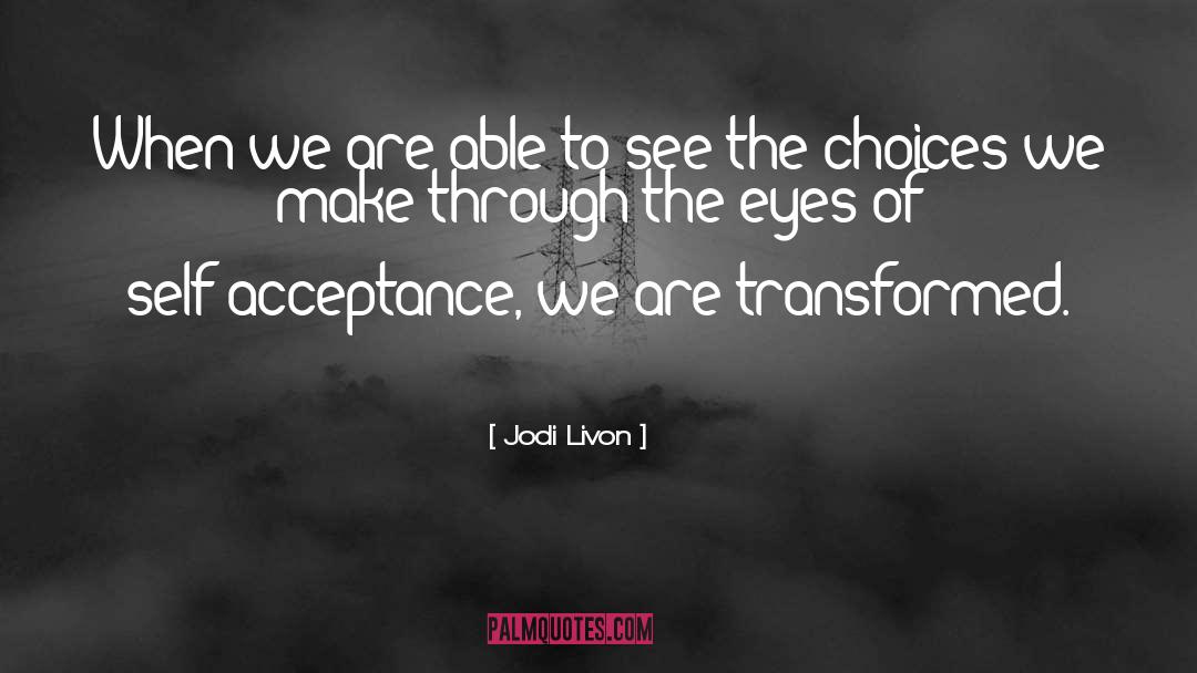 Lifestyle Choices quotes by Jodi Livon