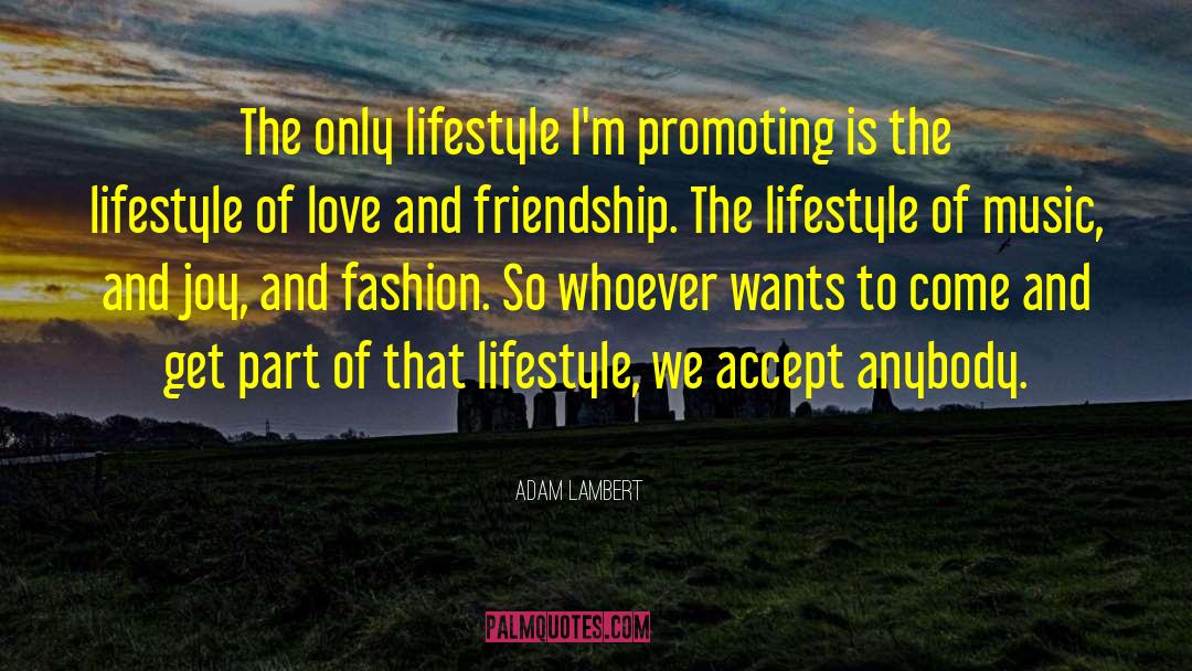 Lifestyle Of The Rich And Famous quotes by Adam Lambert