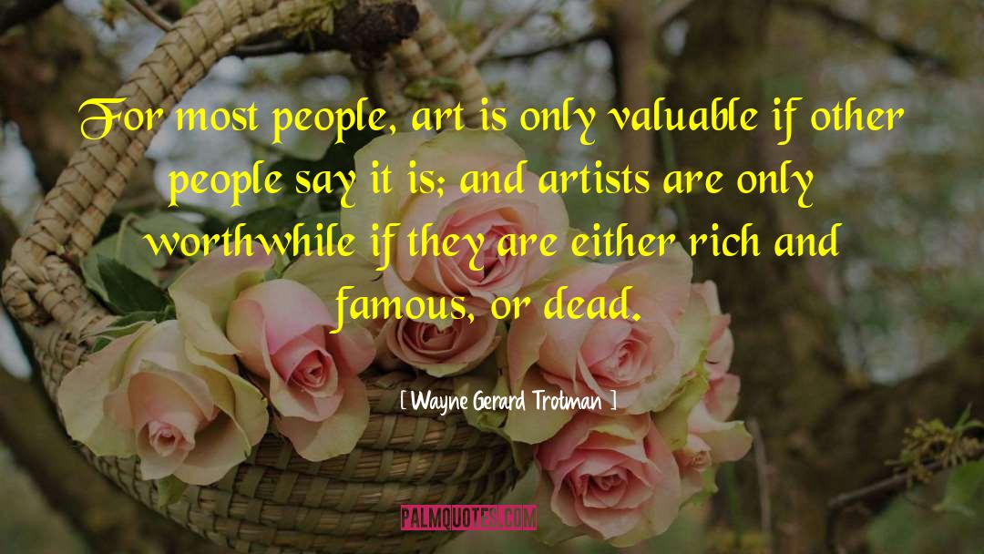 Lifestyle Of The Rich And Famous quotes by Wayne Gerard Trotman