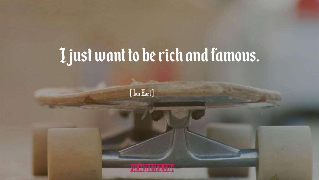 Lifestyle Of The Rich And Famous quotes by Ian Hart