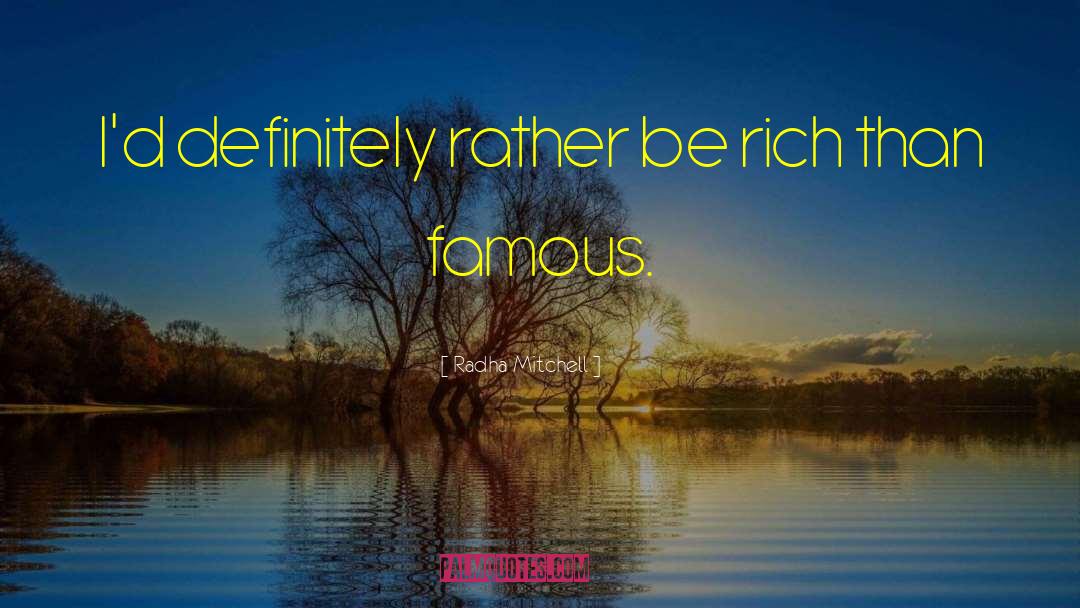 Lifestyle Of The Rich And Famous quotes by Radha Mitchell