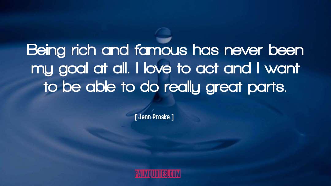 Lifestyle Of The Rich And Famous quotes by Jenn Proske