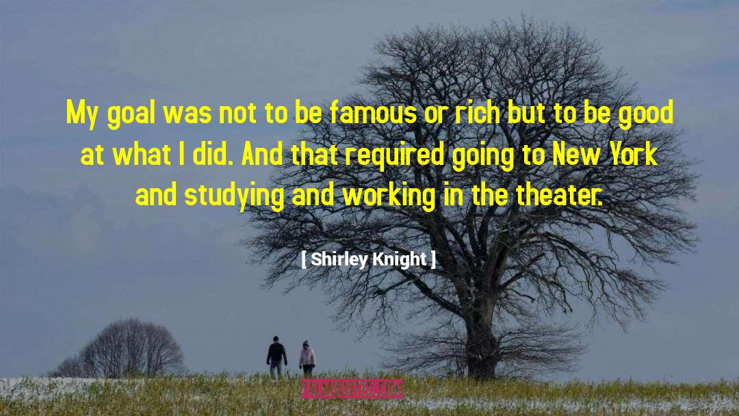 Lifestyle Of The Rich And Famous quotes by Shirley Knight