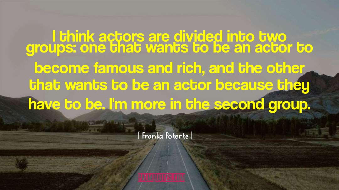 Lifestyle Of The Rich And Famous quotes by Franka Potente