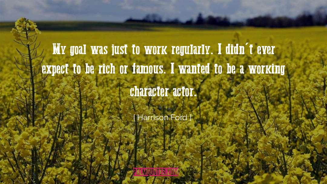 Lifestyle Of The Rich And Famous quotes by Harrison Ford