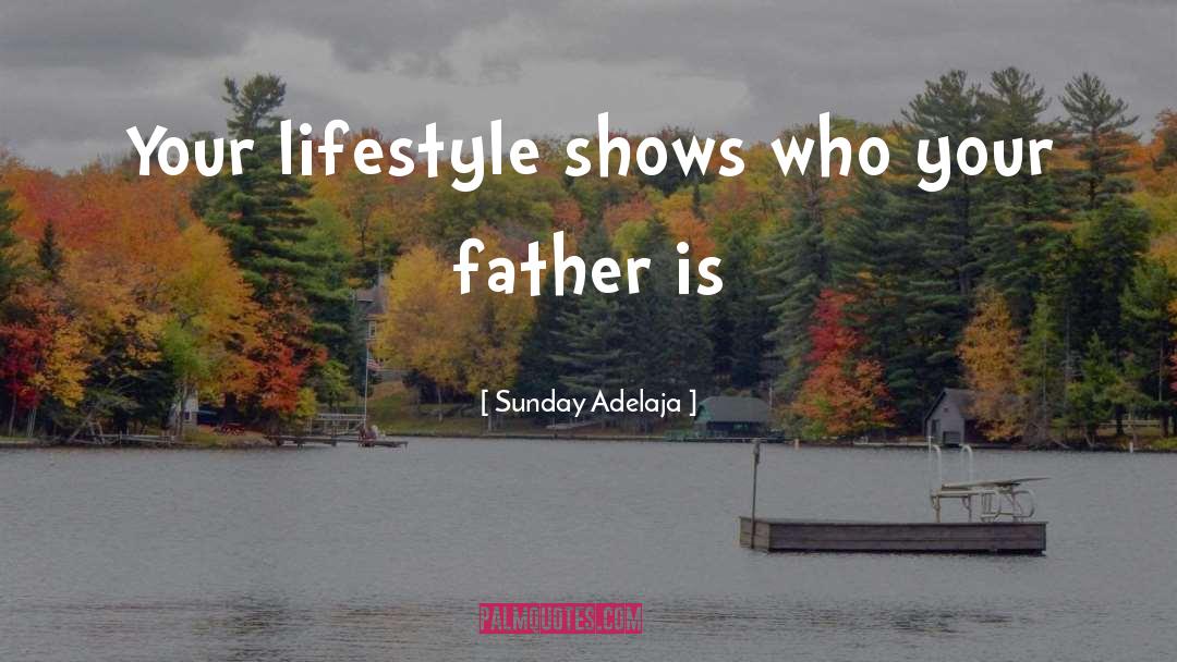 Lifestyle quotes by Sunday Adelaja