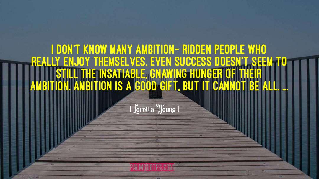 Lifetime Ambition quotes by Loretta Young