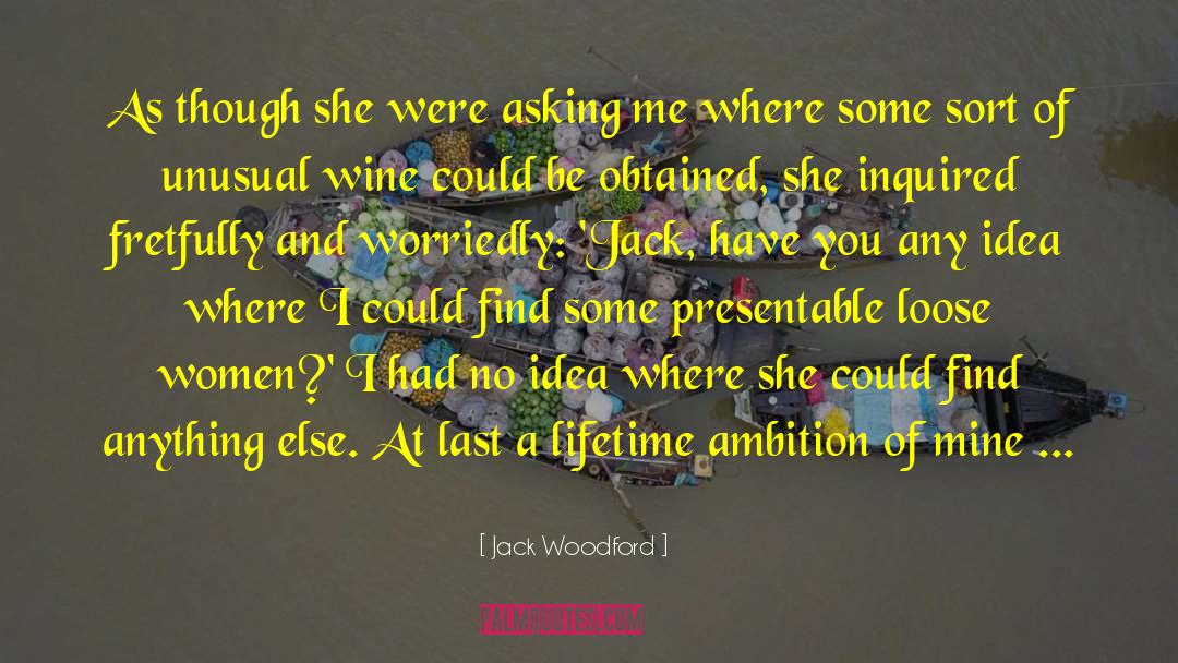 Lifetime Ambition quotes by Jack Woodford