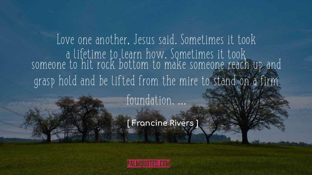 Lifetime Learner quotes by Francine Rivers