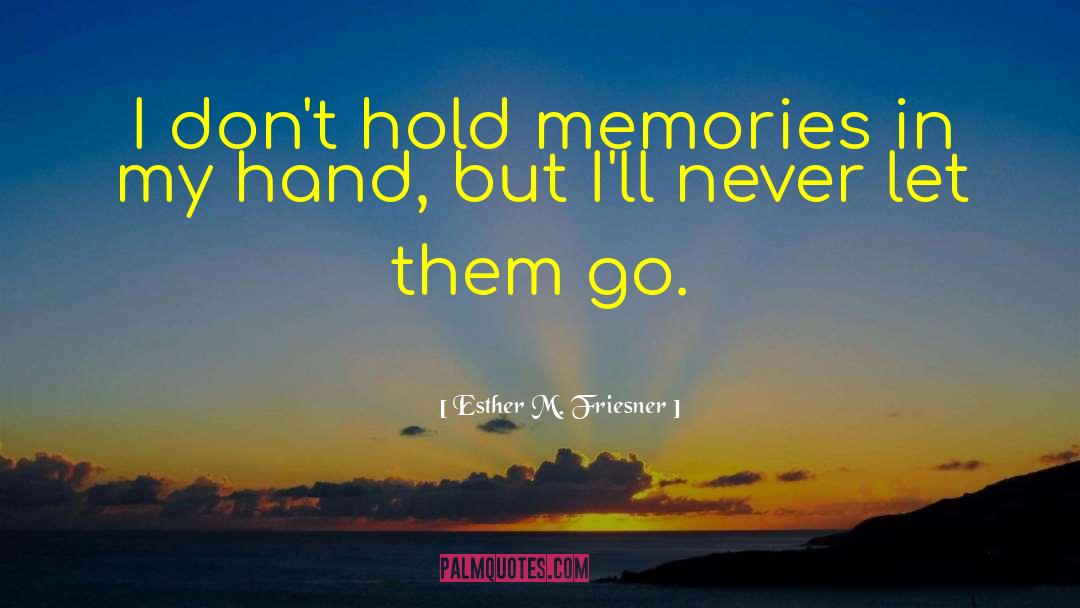 Lifetime Memories quotes by Esther M. Friesner