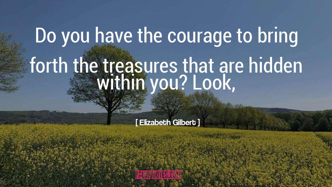 Lifetime Treasures quotes by Elizabeth Gilbert